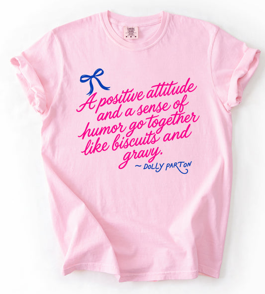 Comfort Colors A Good Attitude and a Good Sense of Humor Go Together Like Biscuits and Gravy Dolly Print Shirt/ Youth and Adult Sizes