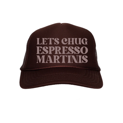 Let's Chug Espresso Martinis Trucker Cap/ Trucker Hat