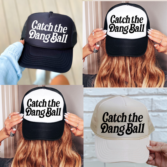 Catch The Dang Ball Baseball Trucker Hat/ Funny Gifts for Her/ Baseball Mom Hats/ MULTIPLE COLORS