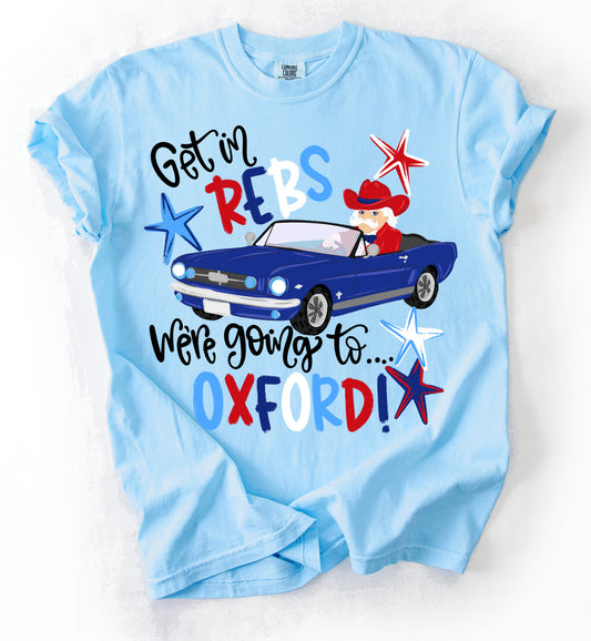 Bella or Comfort Colors Get In Rebs, We're Going To Oxford Shirt/ Ole Miss Shirt/ Rebels Mascot /Youth and Adult Sizes
