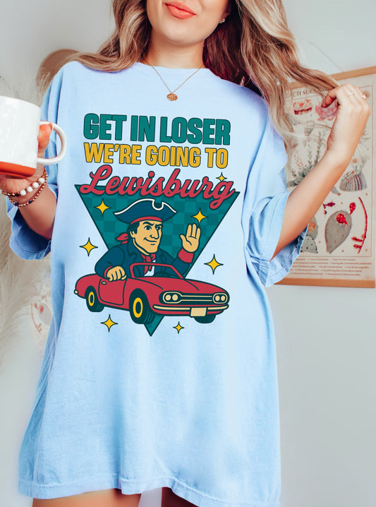 Comfort Colors Chambray Get In Loser, We're Going To Lewisburg /Patriots Unisex Shirt / School Mascot Shirts/ Youth and Adult Sizes