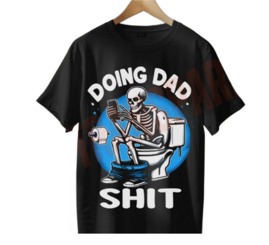 Doing Dad Shit - Father's Day Tee - Funny Fathers Day Shirt