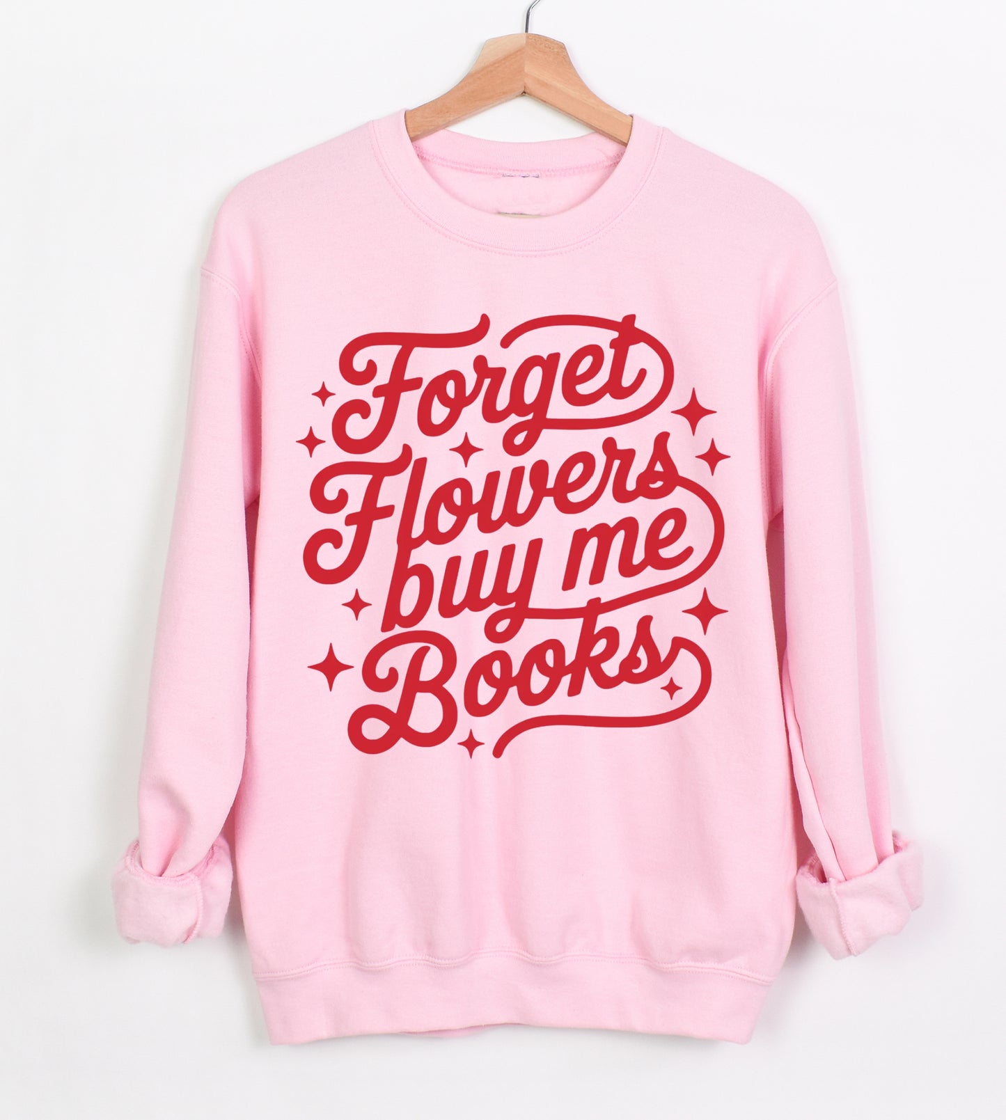 Gildan or Bella Canvas Forget Flowers, Buy Me Books Sweatshirt/ Booktok Sweatshirt/ Valentines Sweatshirts