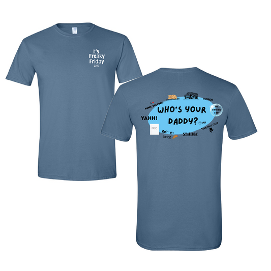 ZME - Who's Your Daddy Tee/ Gildan Softstyle Tee