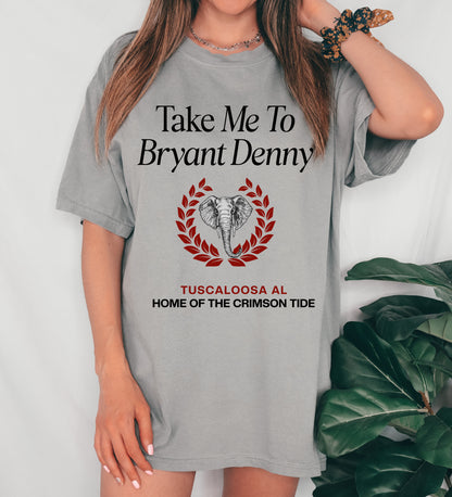 SPIRIT DROP -Take Me To Bryant Denny - Alabama Shirt - Comfort Colors -Youth and Adult Size Tee