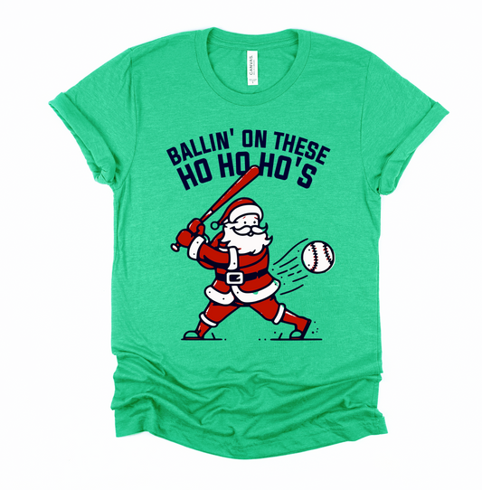 Youth and Adult Ballin' On These Ho Ho Ho's Shirt/ Baseball Christmas Tee