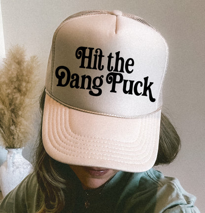 Hit The Dang Puck Hockey Trucker Hat/ Funny Gifts for Her/ Hockey Mom Hats/ MULTIPLE COLORS
