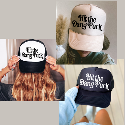 Hit The Dang Puck Hockey Trucker Hat/ Funny Gifts for Her/ Hockey Mom Hats/ MULTIPLE COLORS