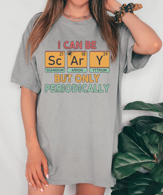 Comfort Colors - I Can Be Scary But Only Periodically Shirt/ Funny Teacher Shirt/ Halloween