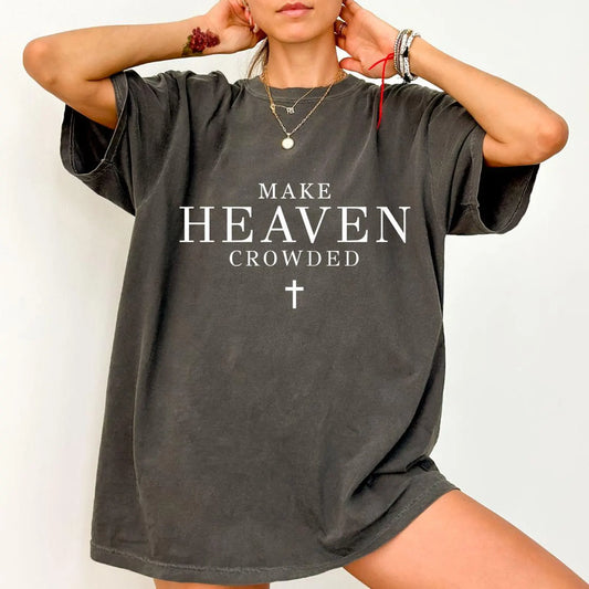 Comfort Colors Make Heaven Crowded Shirt/ Religious Tees/ Multiple Colors