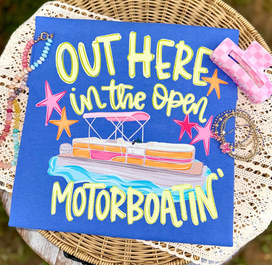 Sweet Summertime Drop - Out There In The Open Motorboatin'- Lake Tee/ Pontoon Tee/ Comfort Colors / Youth and Adult Size
