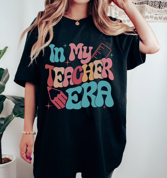 Comfort Colors or Bella Canvas In My Teacher Era Tee/ Back To School Shirts