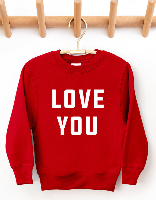 Love You Unisex Sweatshirt/ Valentine's Sweatshirt/ Valentines Day Sweater/ Youth and Adult Sizes Available