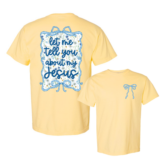 Blanchard Mission Trip Fundraiser - Let Me Tell You About My Jesus Shirt/ Youth and Adult Sizes/Comfort Colors Brand