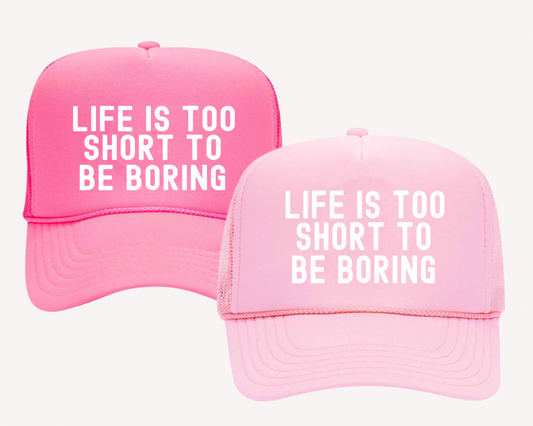 Life Is Too Short To Be Boring Trucker Hats/ Smiley City Trucker Hats