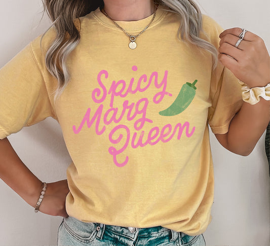 Comfort Colors or Bella Soft Style Spicy Marg Queen Tee