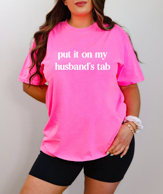Neon Pink Put It On My Husbands Tab Funny Comfort Colors Tee