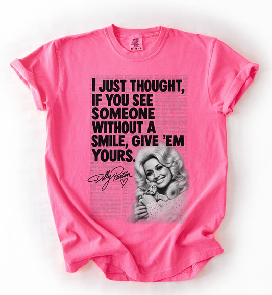 Comfort Colors Dolly - I Just Thought If You See Someone Without a Smile, GIve Em Yours Shirt/ Youth and Adult Sizes