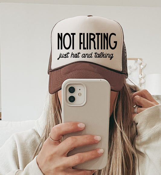 Not Flirting Just Hot and Talking Trucker Hat/ Funny Trucker Hat/ Country Western Hat