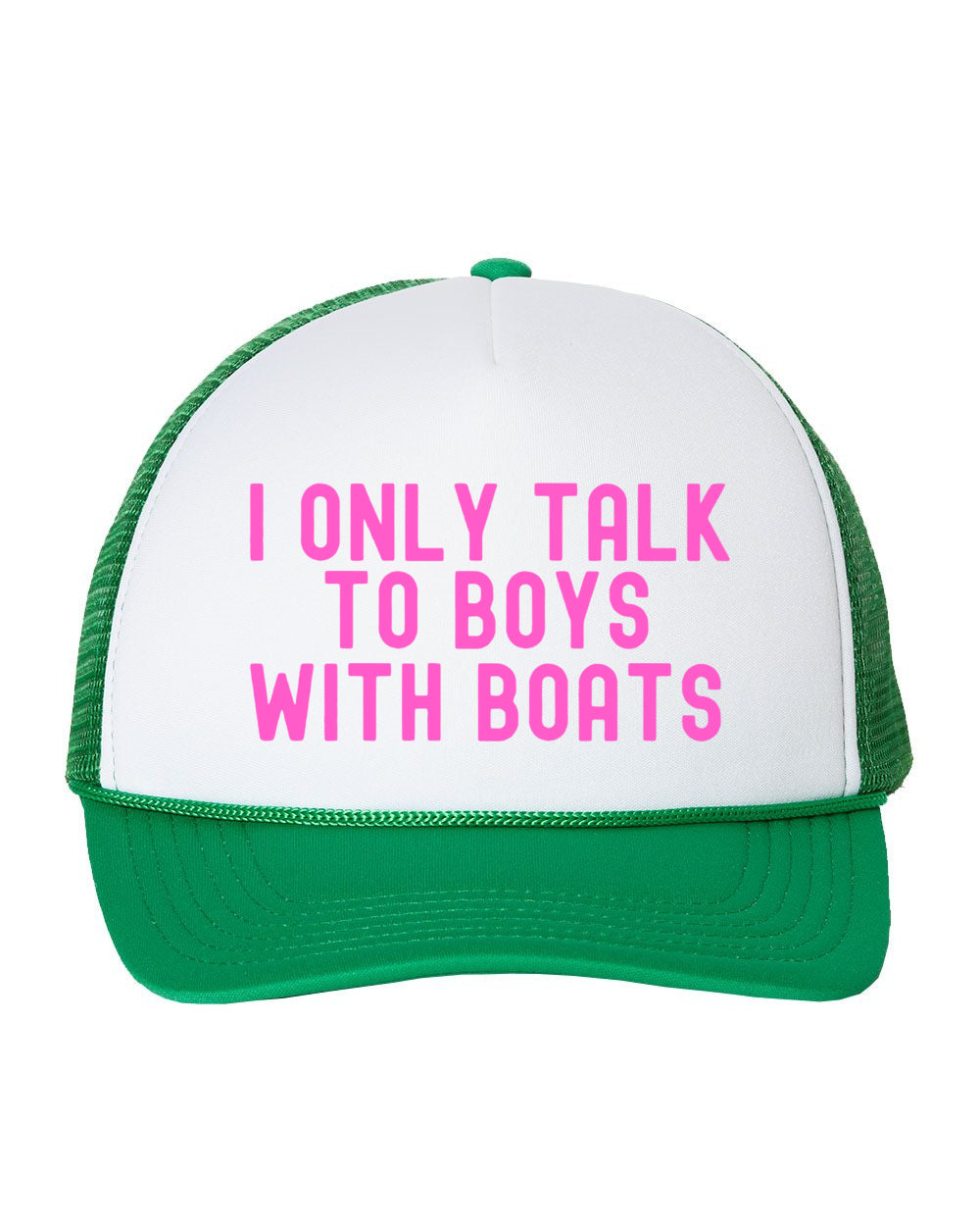I Only Talk To Boys With Boats Pink or Green Trucker Hat/ Funny Gifts for Her