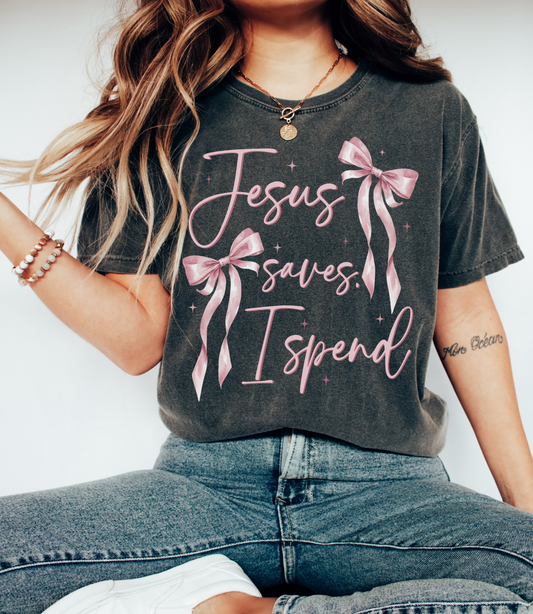 Bow Bella Canvas or Comfort Colors Jesus Saves I Spend Tee/ Youth and Adult Sizes