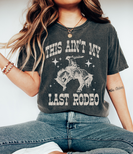 This Ain't My Last Rodeo Tee/ Riley Green / Bella Or Comfort Colors Brand/