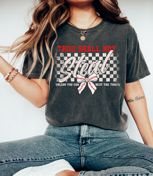 Catcher- Thou Shall Not Steal Unless You Can Beat The Throw Shirt/ Bella Canvas or Comfort Colors/ Pepper Color