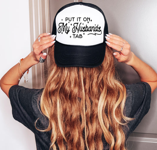 Put It On My Husbands Tab Trucker Hat/ Funny Trucker Hat