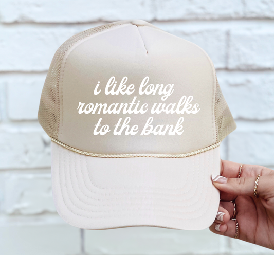I Like Long Romantic Walks To The Bank Trucker Cap/ Funny Trucker Hats
