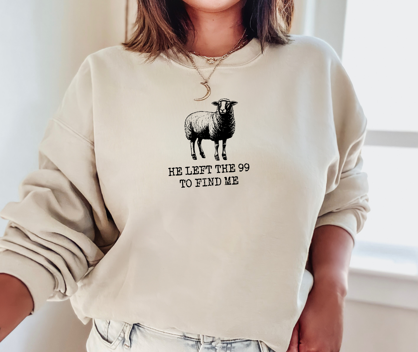 Gildan or Bella Canvas He Left the 99 to Find Me Sweatshirt/ Religious Sweatshirt