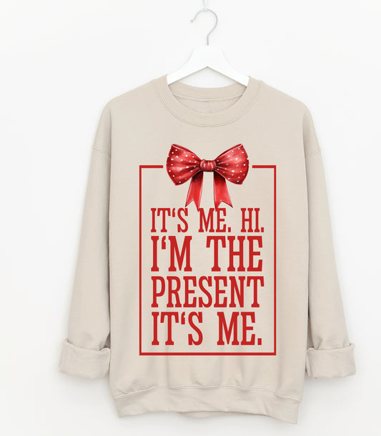 It's Me Hi I'm The Present It's Me Unisex Sized Sweatshirt - Youth and Adult Size - Christmas Sweatshirt
