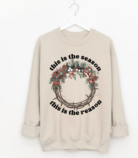 Sand This Is The Season, This Is The Reason Religious Christmas Sweatshirt - Adult Sizes - Gildan or Bella Canvas