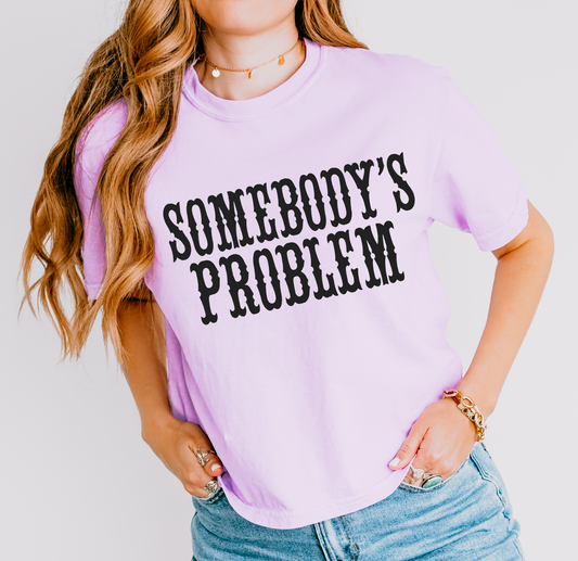 Comfort Colors Crop Somebody's Problem Shirt/ Country Western Music Shirt/ Nashville Shirt