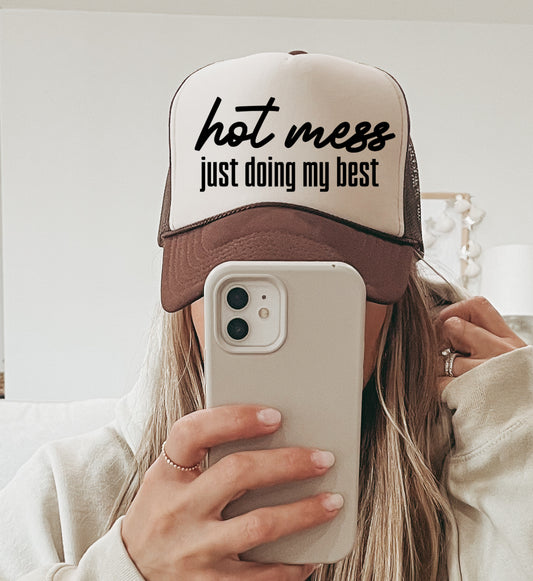Hot Mess Just Doing My Best Trucker Hat/ Funny Gifts for Her / Otto Trucker Hat/  Girls Trip Hats