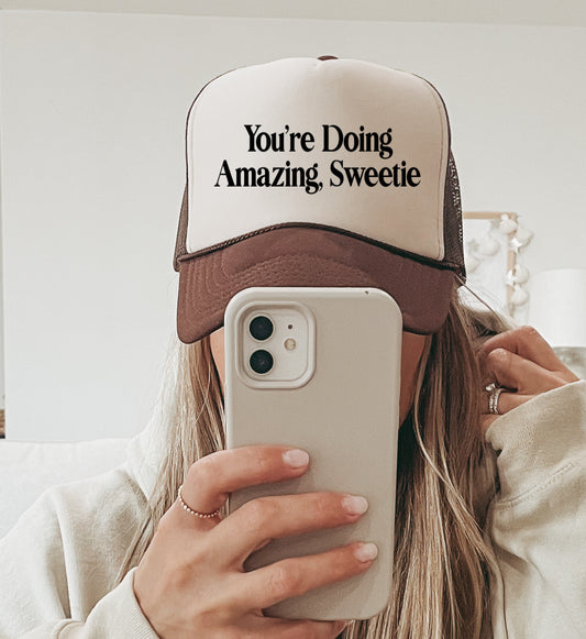 You're Doing Amazing, Sweetie Trucker Hat/ Sports Mom Hat/ Funny Mom Hat