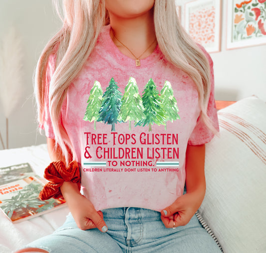 Comfort Colors Colorblast Tree Tops Glisten and Children Listen To Nothing Shirt/ Funny Christmas Shirt