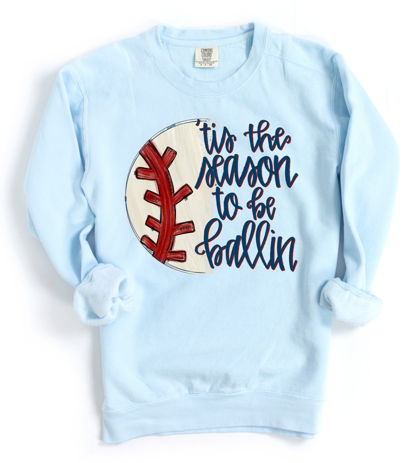 Comfort Colors Baseball Tis The Season to be Ballin' - Adult Sized/ Baseball Sweatshirt