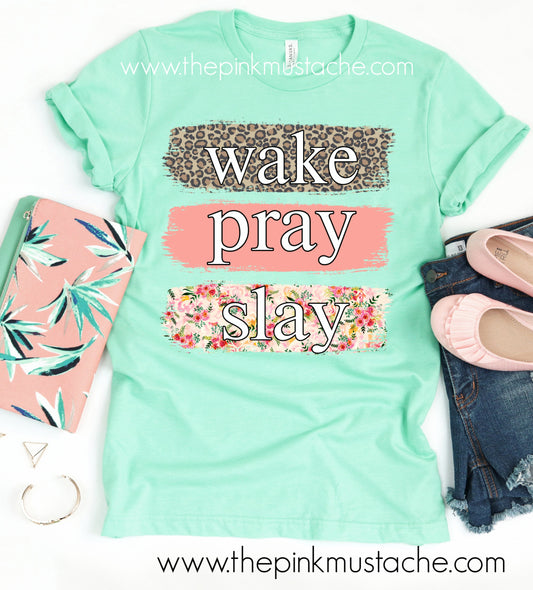 Wake Pray Slay Tee / Bella Canvas Wake Pray Slay  Floral  Soft Shirt / Mommy and Me