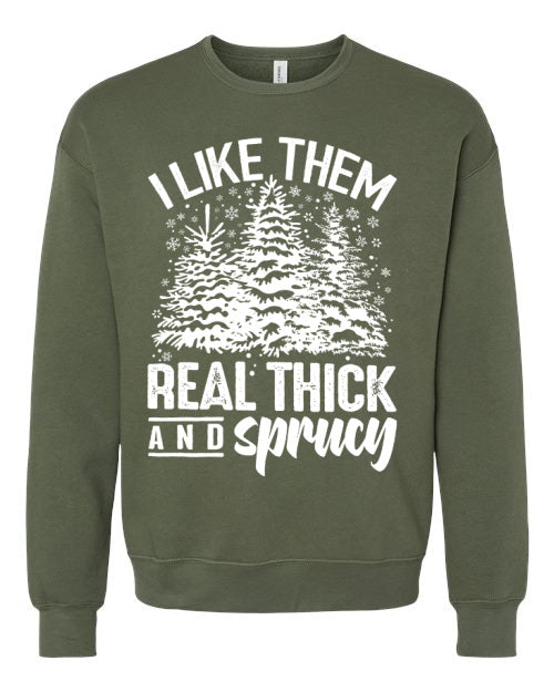 Comfort Colors, Gildan, or Bella Canvas - I Like Them Real Thick and Sprucy Funny Christmas