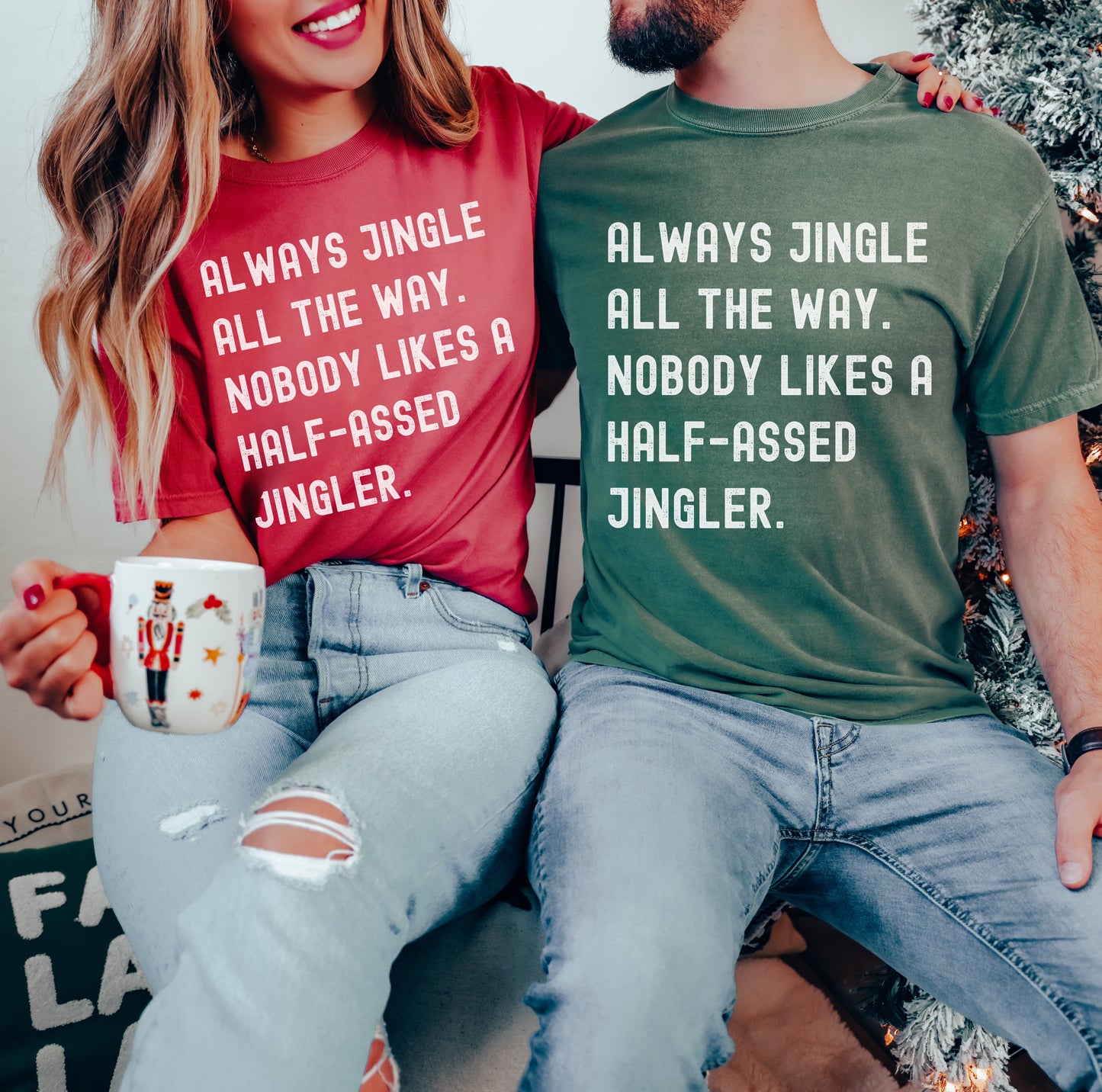 Comfort Colors or Bella Matching Couples Christmas Shirts/ Always Jingle All the Way - No One Likes a Half-Assed Jingler
