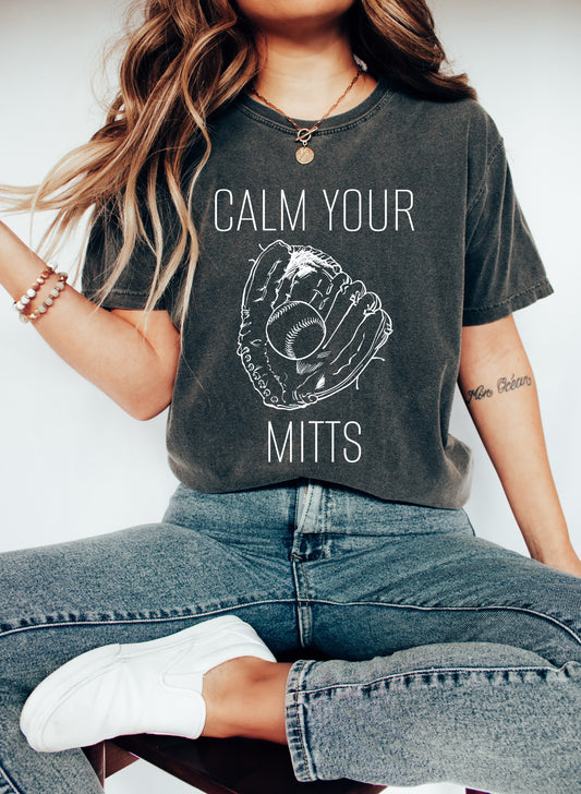 Bella Canvas or Comfort Colors Baseball Calm Your Mitts Tee/ Quality Retro Tee