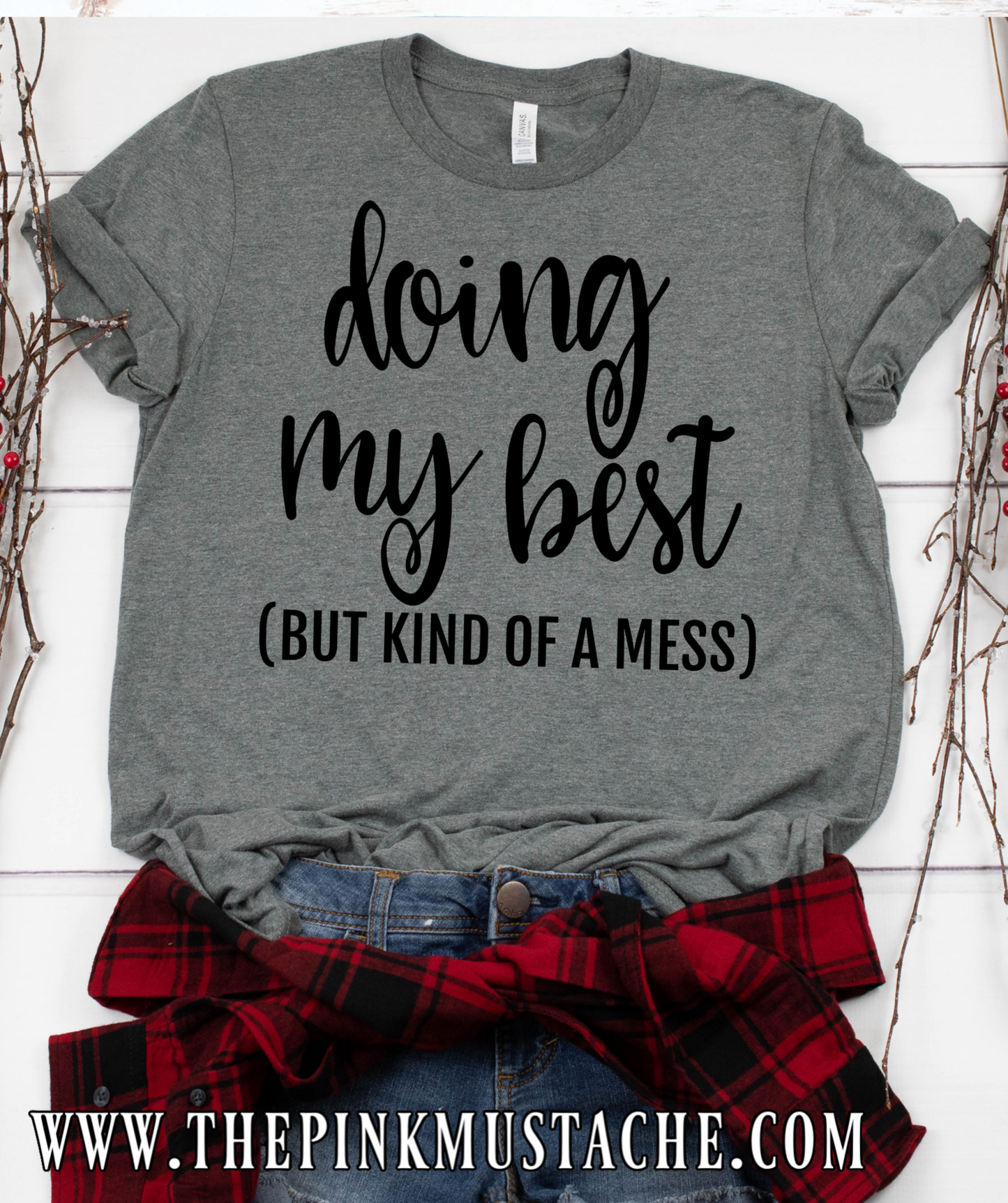 Doing My Best, But Kind of A Mess / Funny Mom T-Shirt / Funny T-Shirt / Bella Canvas Soft Tee