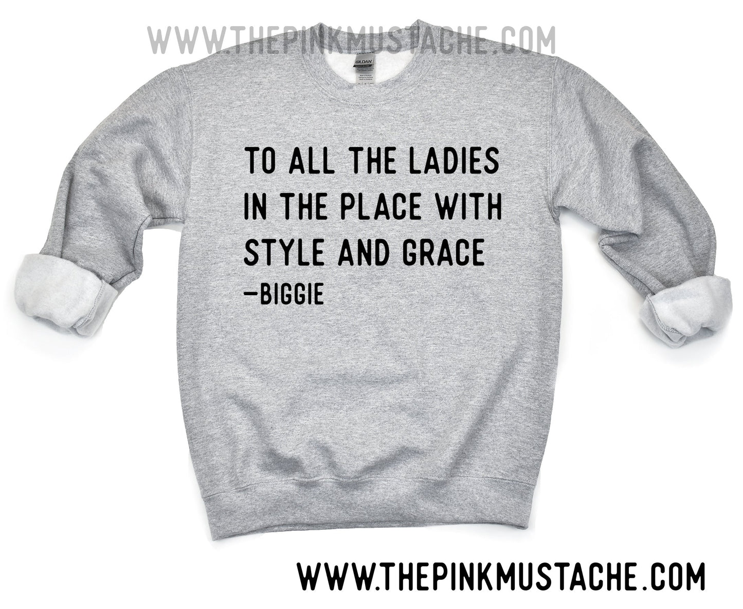Big Poppa - To All the Ladies In The Place With Style and Grace - Biggie - Sweatshirt