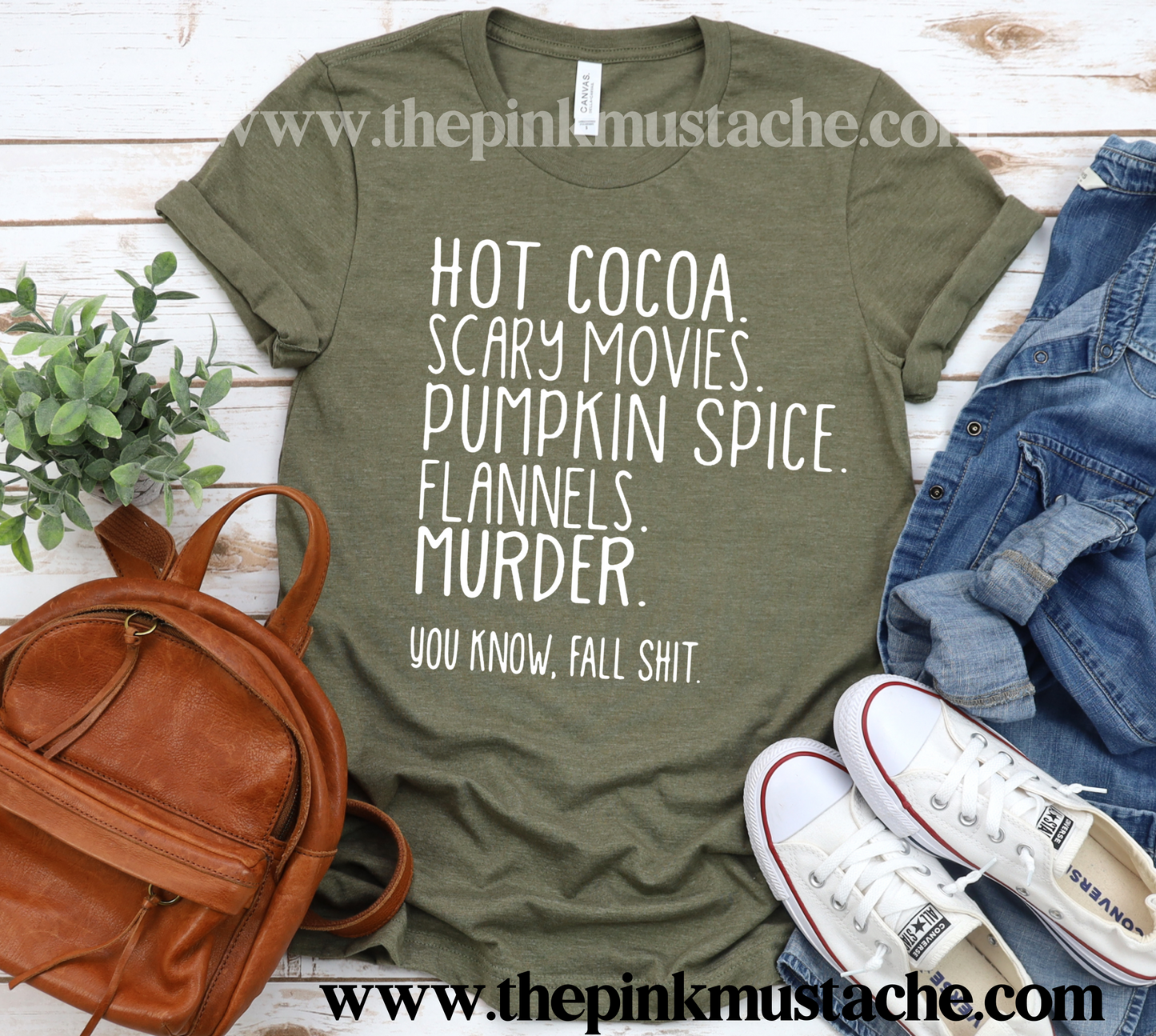 Hot Cocoa, Scary Movies, Pumpkin Spice, Flannels, Murder - You Know Fall Shit - Funny Fall Tee/ Bella Canvas Tees