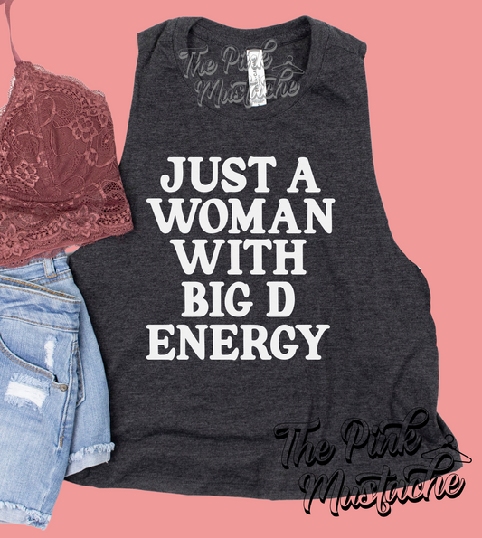 Just A Woman With Big D Energy - Cropped Tank Racerback