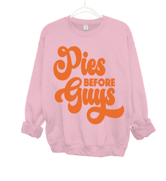 Pies Before Guys Sweatshirt/ Infant, Toddler and Adult Sizes