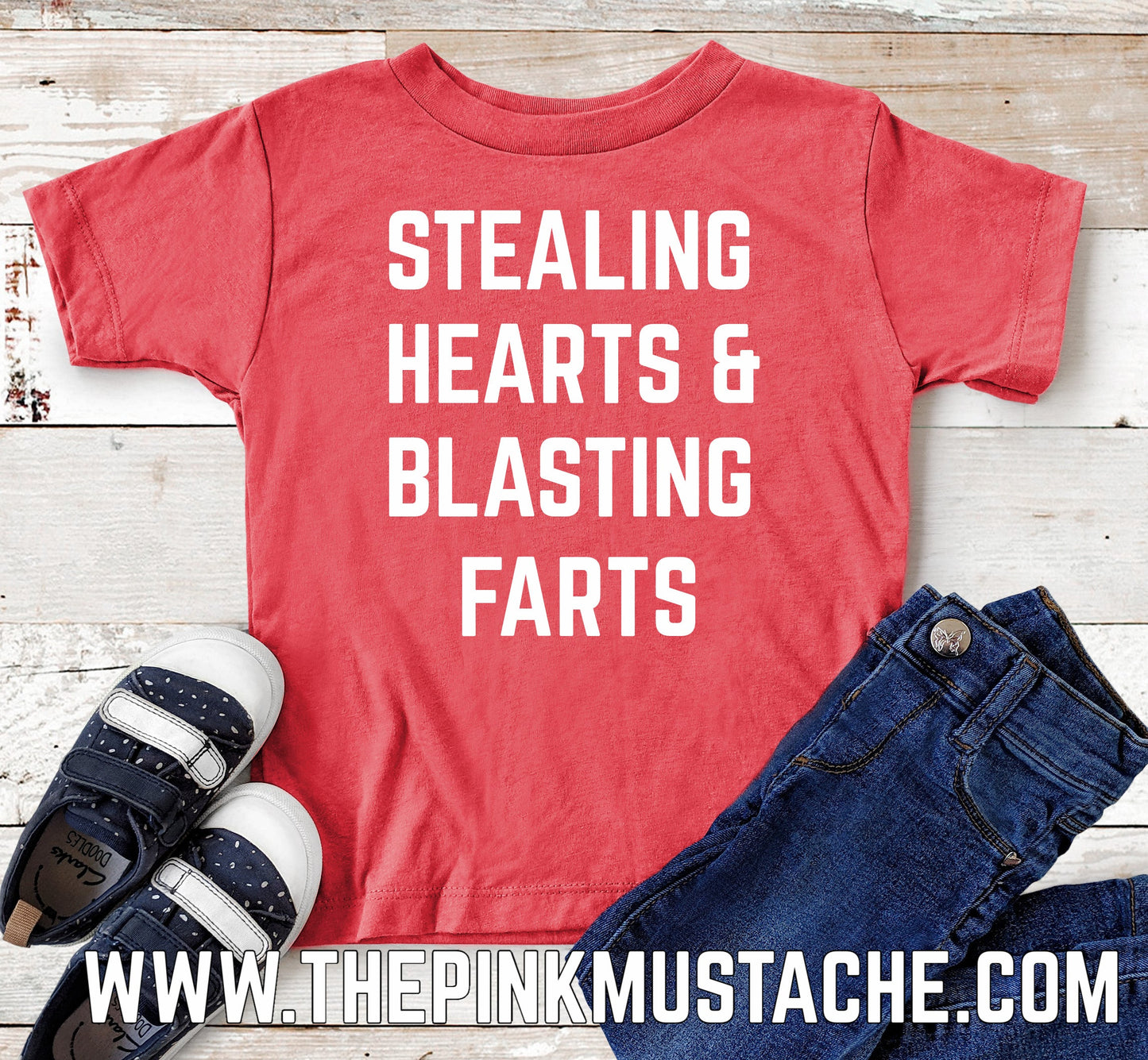 Stealing Hearts And Blasting Farts - available in 2T- 3XL