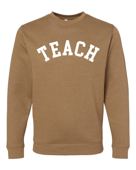Teach Sweatshirt / Teacher Gifts