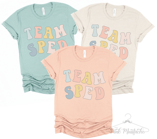 Team Sped Pastel Tee/ Teacher Shirts/ Multiple Colors