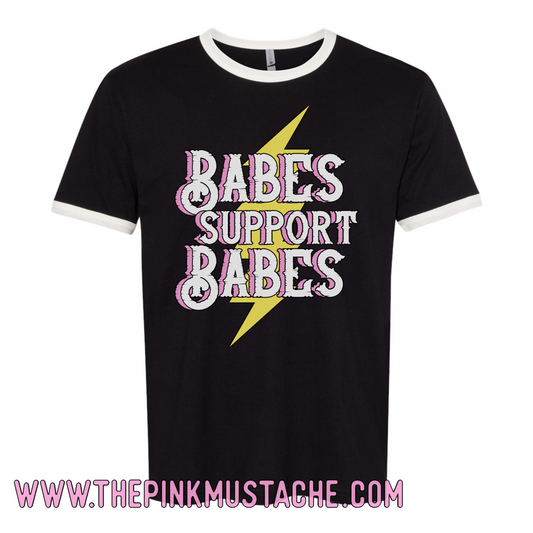 Babes Support Babes Ringer T-Shirt - Exclusive Boutique Line- New Release
